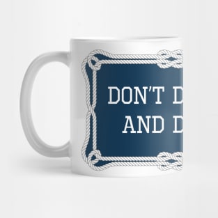 Don't drink and dive sailing quote Mug